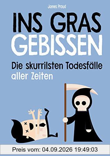 Ins Gras gebissen: Die skurrilsten Todesfälle aller Zeiten