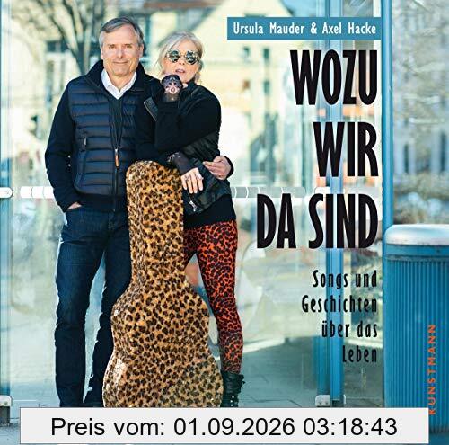 Wozu wir da sind: Songs und Geschichten über das Leben