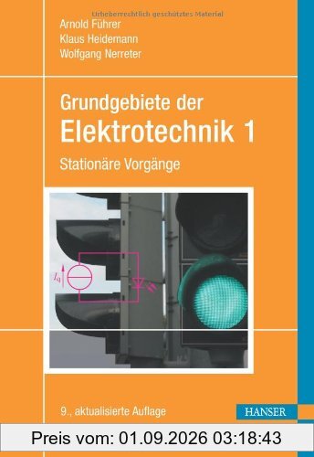 Grundgebiete der Elektrotechnik: Band 1: Stationäre Vorgänge
