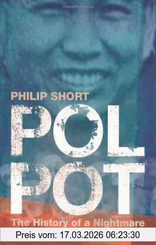 Philip Short Pol Pot, The History Of A Nightmare