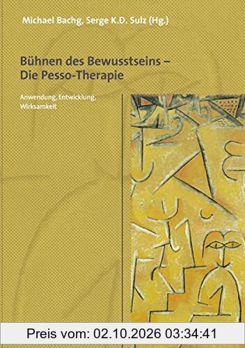 Bühnen des Bewusstseins – Die Pesso-Therapie: Anwendung, Entwicklung, Wirksamkeit (CIP-Medien)