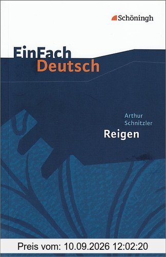 EinFach Deutsch Textausgaben: Arthur Schnitzler: Reigen. Zehn Dialoge: Gymnasiale Oberstufe