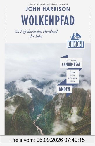 DuMont Reiseabenteuer Wolkenpfad: Zu Fuß durch das Herzland der Inka