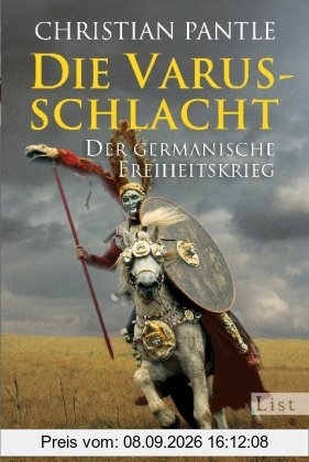 Die Varusschlacht: Der germanische Freiheitskrieg