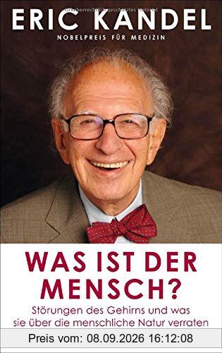 Was ist der Mensch?: Störungen des Gehirns und was sie über die menschliche Natur verraten