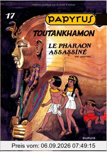 Papyrus. Vol. 17. Toutankhamon : le pharaon assassiné