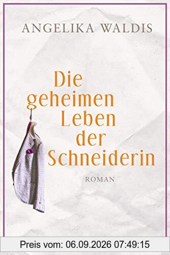 Die geheimen Leben der Schneiderin: Roman