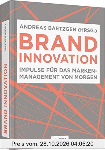 Brand Innovation: Impulse für das Markenmanagement von morgen