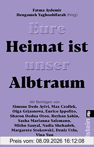 Eure Heimat ist unser Albtraum: Mit Beiträgen von Sasha Marianna Salzmann, Sharon Dodua Otoo, Max Czollek, Mithu Sanyal, Olga Grjasnowa, Margarete Stokowski uvm.