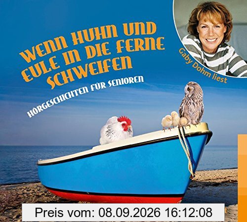 Wenn Huhn und Eule in die Ferne schweifen: Hörgeschichten für Senioren