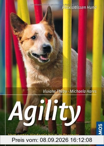 Agility: Vom ersten Hindernis bis zum Parcours: Sport und Spaß für Hund und Mensch, Vom ersten Hindernis bis zum Parcours. Schritt für Schritt zum perfekten Team