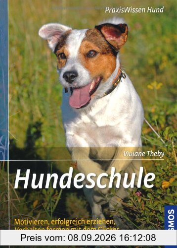 Hundeschule: Motivieren, erfolgreich erziehen, Verhalten formen mit dem Clicker