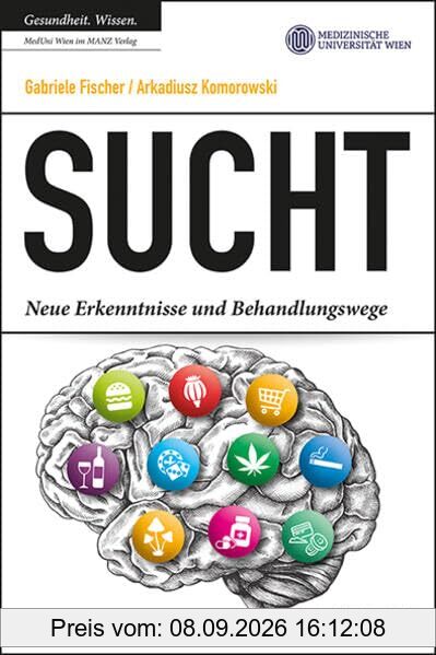 Sucht: Neue Erkenntnisse und Behandlungswege (Ratgeber der MedUni Wien)