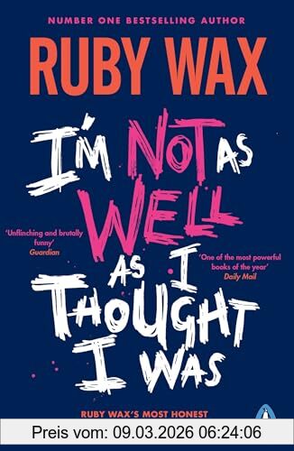 Ruby Wax I’m Not As Well As I Thought I Was, The Sunday Times Bestseller