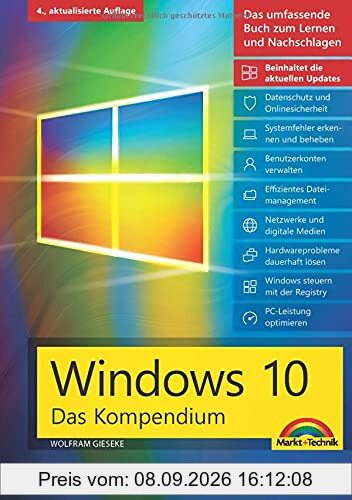 Windows 10 - Das große Kompendium inkl. aller aktuellen Updates - Ein umfassender Ratgeber:: Komplett in Farbe, mit vielen Beispielen aus der Praxis
