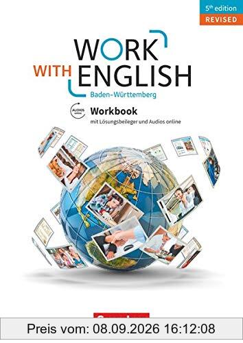 Work with English - 5th edition Revised - Baden-Württemberg: A2-B1+ - Workbook: Mit Lösungsbeileger und Audios online: Mit Lsungsbeileger und Audios online