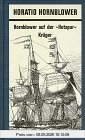 Horatio Hornblower, in 11 Bdn., Bd.3, Hornblower auf der 'Hotspur'