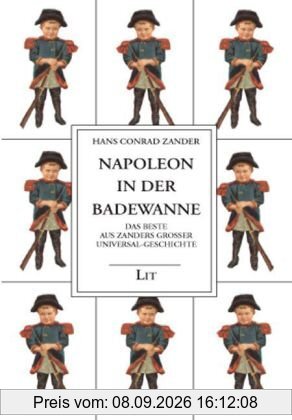 Gesammelte Werke: Napoleon in der Badewanne: Das Beste aus Zanders Großer Universal-Geschichte: BD 5