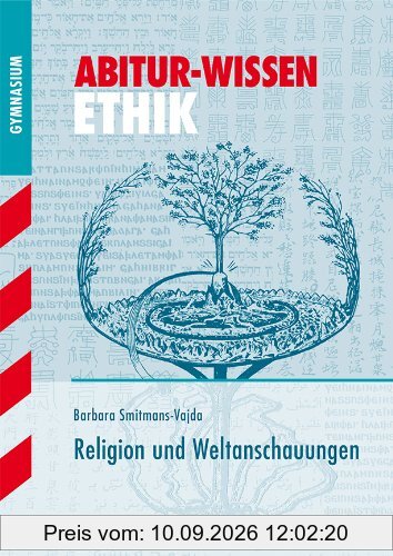 Abitur-Wissen Ethik / Religion und Weltanschauungen
