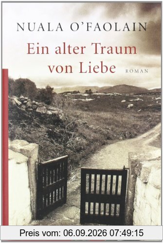 Ein alter Traum von Liebe: Roman