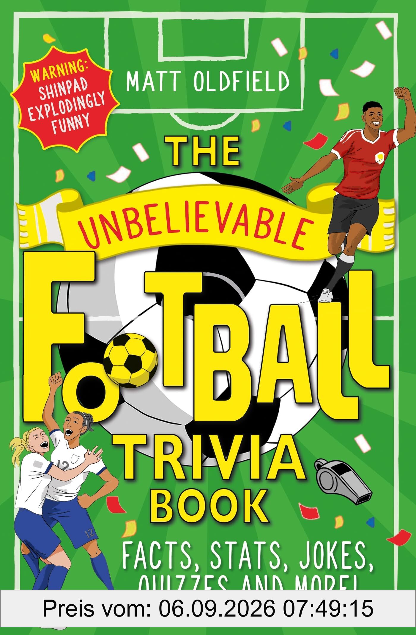 The Unbelievable Football Trivia Book: Facts, Stats, Jokes, Quizzes and More