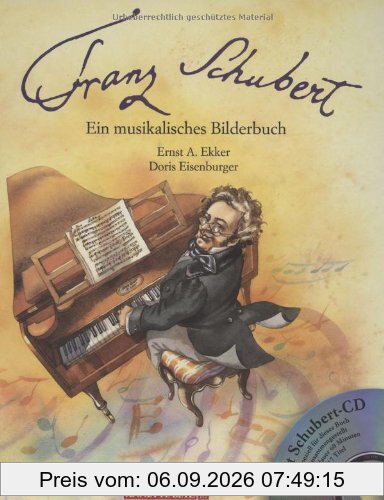Franz Schubert. Ein musikalisches Bilderbuch. Inkl. CD
