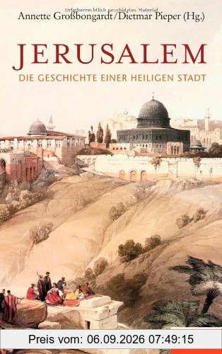 Jerusalem: Die Geschichte einer heiligen Stadt - Ein SPIEGEL-Buch