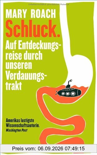 Schluck.: Auf Entdeckungsreise durch unseren Verdauungstrakt
