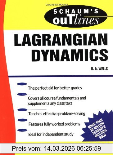 Wells, Dare A. Schaum's Outline Of Lagrangian Dynamics, With A Treatment Of Euler's Equations Of Motion, Hamilton's Equations And Hamilton's Principle (Schaum's