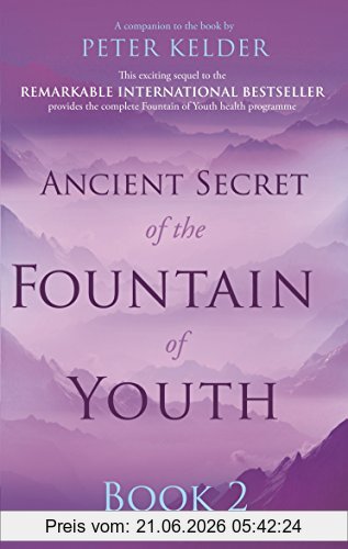 Peter Kelder Ancient Secret Of The Fountain Of Youth Book 2