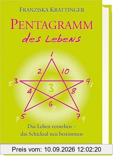 Pentagramm des Lebens. Das Leben verstehen, das Schicksal neu bestimmen