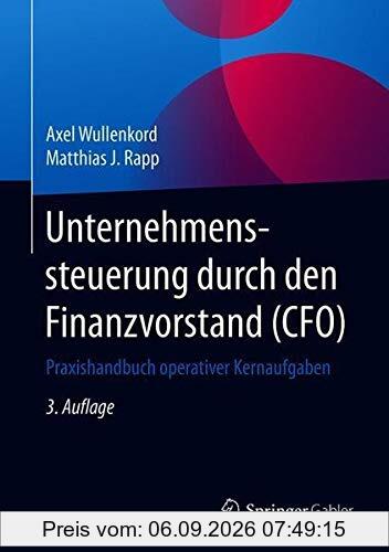 Unternehmenssteuerung durch den Finanzvorstand (CFO): Praxishandbuch operativer Kernaufgaben