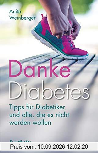 Danke Diabetes: Tipps für Diabetiker und alle, die es nicht werden wollen