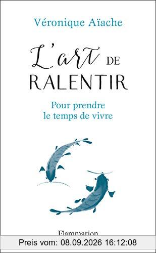 L'art de ralentir : pour prendre le temps de vivre