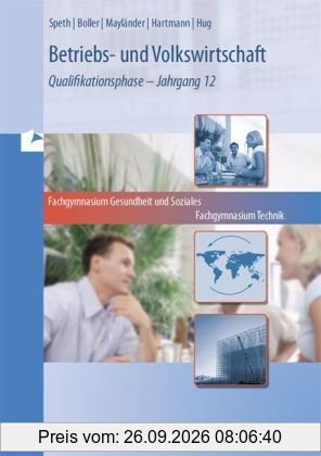 Betriebs- und Volkswirtschaft am beruflichen Gymnasium Technik - am beruflichen Gymnasium Gesundheit und Soziales: Band 2: …