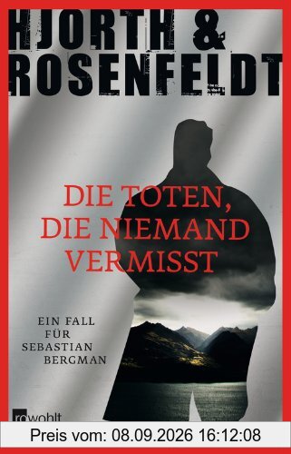 Die Toten, die niemand vermisst: Ein Fall für Sebastian Bergman