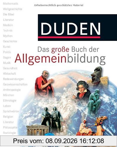 Duden - Das große Buch der Allgemeinbildung: Was jeder wissen muss