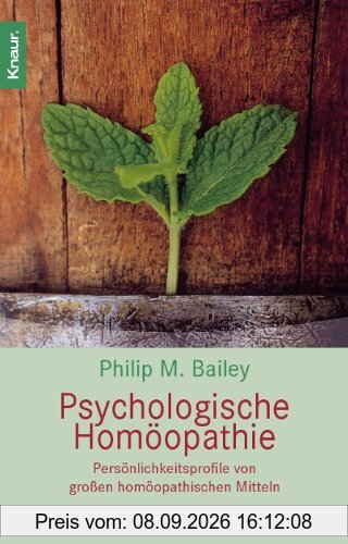 Psychologische Homöopathie: Persönlichkeitsprofile von großen homöopathischen Mitteln