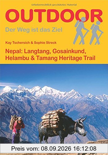 Nepal: Langtang, Gosainkund, Helambu & Tamang Heritage Trail (OutdoorHandbuch) (Der Weg ist das Ziel)