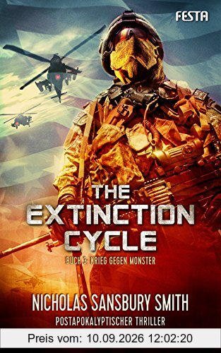 The Extinction Cycle - Buch 3: Krieg gegen Monster: Postapokalyptischer Thriller