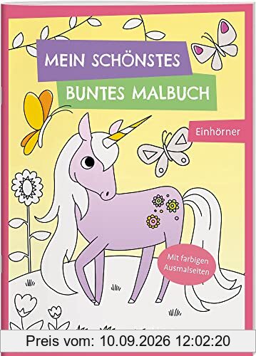 Mein schönstes buntes Malbuch. Einhörner: Mit farbigen Ausmalseiten. Ab 5 Jahren (Malbücher und -blöcke)