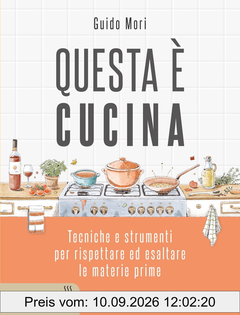 Questa è cucina. Tecniche e strumenti per rispettare ed esaltare le materie prime (Sapori e fantasia)