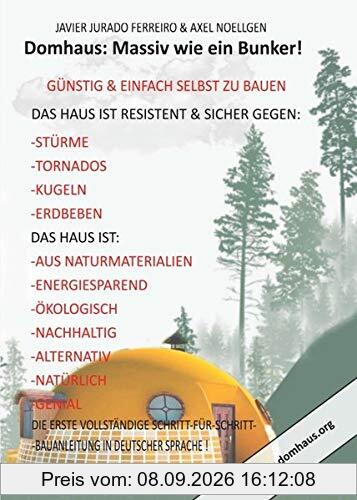 DAS DOMHAUS: MASSIV WIE EIN BUNKER! GÜNSTIG UND EINFACH SELBST ZU BAUEN!: Die Schritt-für-Schritt-Anleitung in bildlicher Reihenfolge