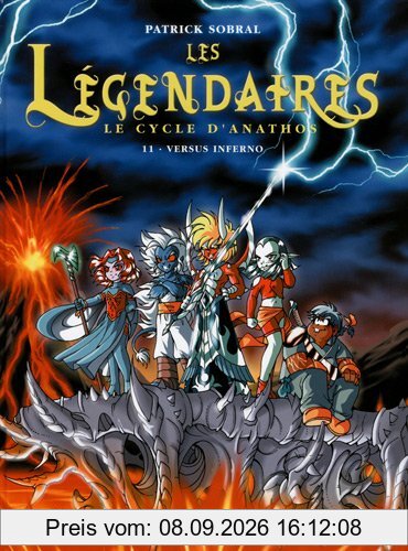 Les Légendaires. Vol. 11. Le cycle d'Anathos : versus Inferno