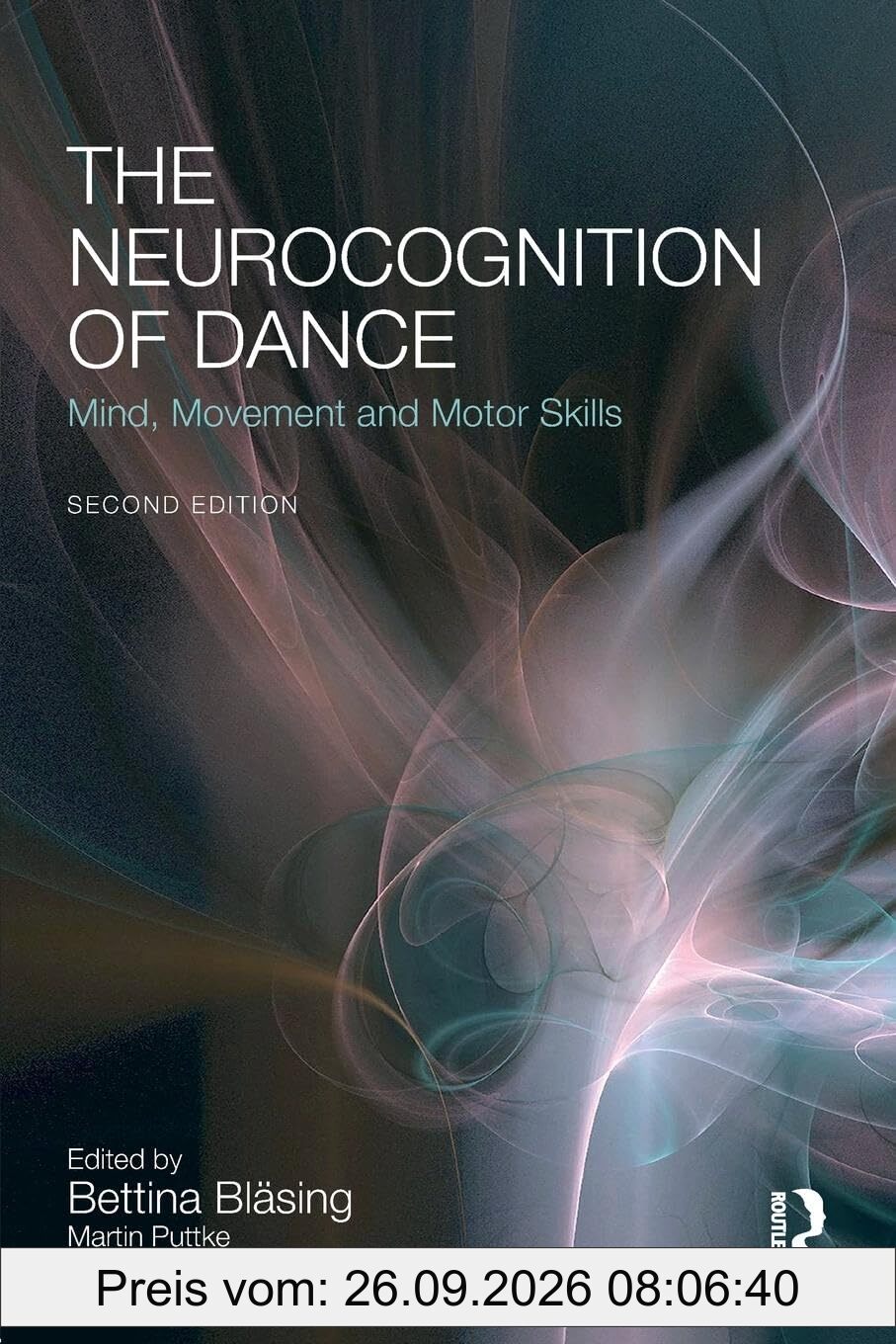 The Neurocognition of Dance: Mind, Movement and Motor Skills