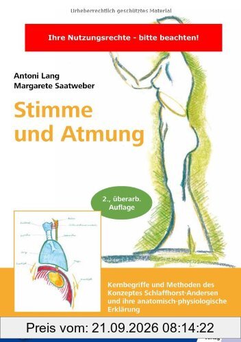 Stimme und Atmung: Kernbegriffe und Methoden des Konzeptes Schlaffhorst-Andersen und ihre anatomisch-physiologische Erklärung