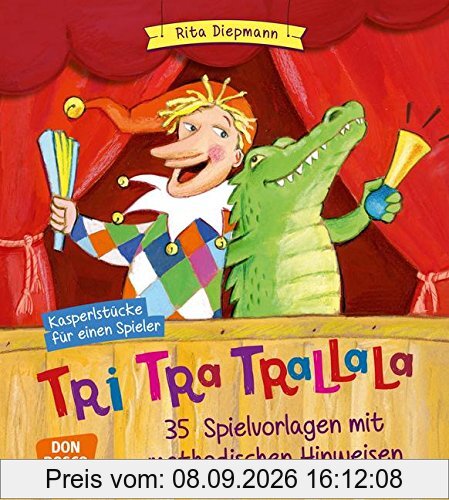 Tri-tra-trallala - Kasperlstücke für einen Spieler. 35 Spielvorlagen mit methodischen Hinweisen - komplett überarbeiteteNeuausgabe