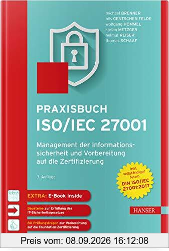 Praxisbuch ISO/IEC 27001: Management der Informationssicherheit und Vorbereitung auf die Zertifizierung. Inkl. E-Book