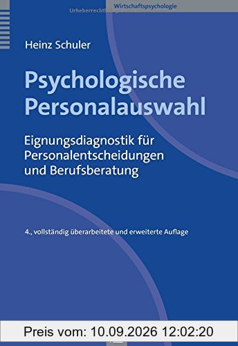 Psychologische Personalauswahl: Eignungsdiagnostik für Personalentscheidungen und Berufsberatung