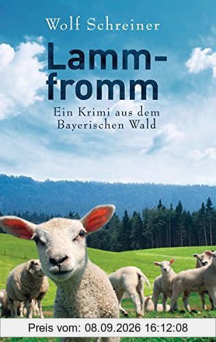 Lammfromm: Ein Fall für Pfarrer Senner 6 - Ein Krimi aus dem Bayerischen Wald -